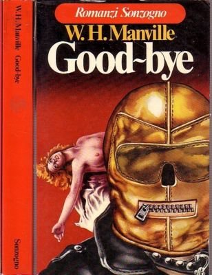 Libro - GOOD BYE - W. H. Manville Romanzi Sonzogno [ZCS158]