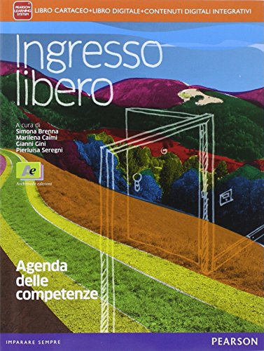 Libro - Ingresso libero. Narrativa, linguaggi visivi, attualità-Agenda delle competenze. - Brenna, Simona