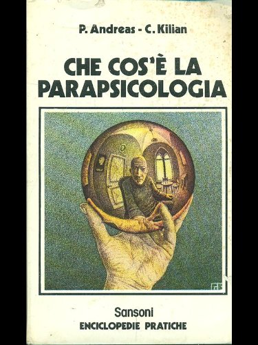 Libro - Che cos’e’ l a parapsicologia - P. Andreas - C. Kilian