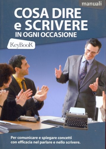 Libro - Cosa dire e scrivere in ogni occasione - AA.VV - AA.VV