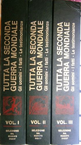 Libro - Tutta la seconda guerra mondiale Gli uoimini - I fatti - Le