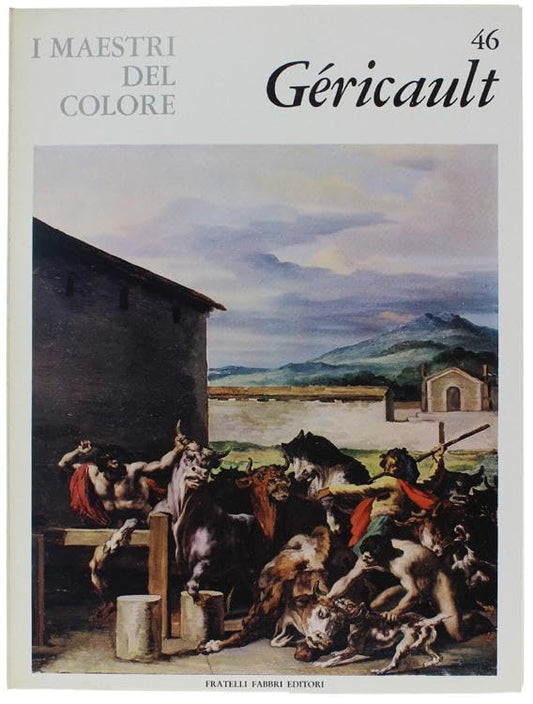 Libro - I Maestri del colore 46 Theodore Gericault Fratelli F - Vari