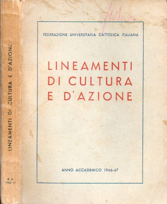 Libro - Lineamenti di cultura e d’azione. Anno accademico !946-47. - Federazione Universitaria cattolica italiana, a cura della
