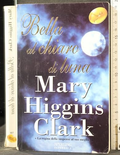 Libro - Bella al chiaro di luna - Higgins Clark, Mary