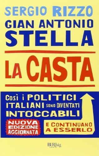 Libro - La casta. Perché i politici italiani continuano a essere intoccabili - Stella, Gian Antonio