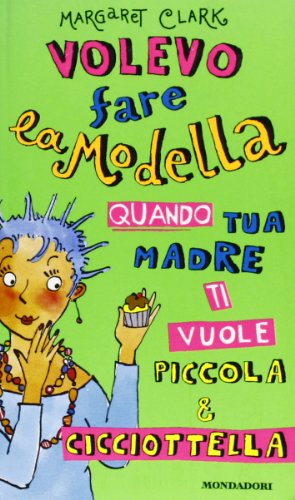 Libro - Volevo fare la modella - Clark, Margaret