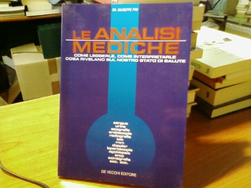 Libro - Le analisi mediche Come leggerle, come inte - Pini, Giuseppe