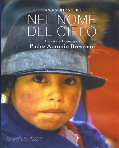 Libro - Nel nome del cielo. La vita e l'opera di don Antonio Bresciani - Andrico, Gian Mario