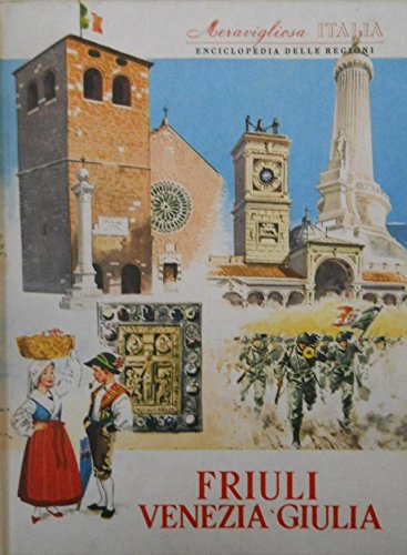 Libro - Meravigliosa Italia - Enciclopedia delle regioni - FRIULI VENEZIA GIULIA - Aa. Vv.