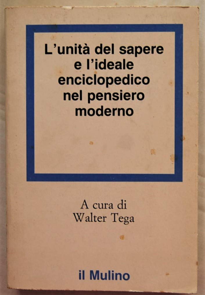 Unità del sapere e ideale enciclopedico nel pensiero moderno