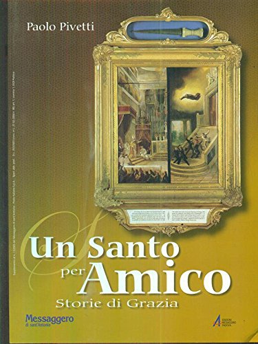 Libro - Un santo per amico storie di grazia - Pivetti, Paolo