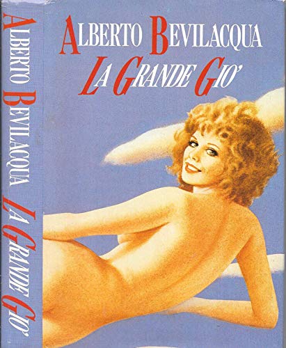 Libro - La grande Giò - Alberto, Bevilacqua