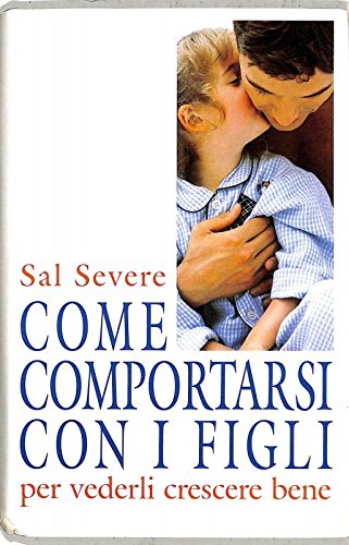 Libro - Come comportarsi con i figli - Sal Severe - Mondolibri - 505