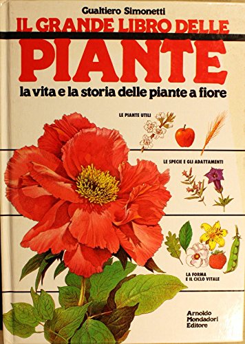 Il grande libro delle piante La vita  - Simonetti, Gualtiero