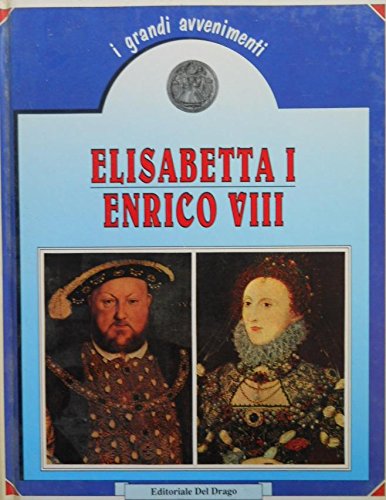 Libro - I Grandi Avvenimenti - ELISABETTA I - ENRICO VI - P. Zorloni