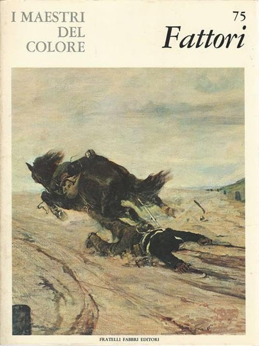 Libro - I Maestri del colore 75 Giovanni Fattori Fratelli Fab - Vari