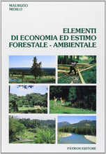 Carica l&#39;immagine nel visualizzatore di Gallery, Elementi di economia ed estimo forestale-ambientale