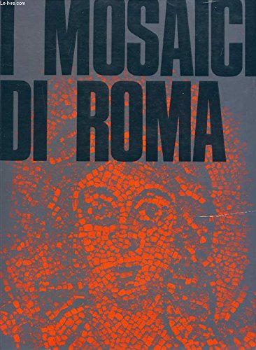 Libro - I mosaici di Roma. - OAKESHOTT, Walter