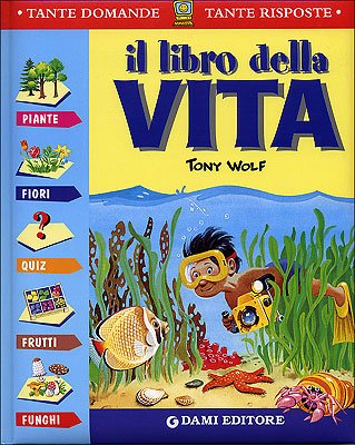 Il libro della vita Piante, fiori, quiz, fru - Casalis, Anna