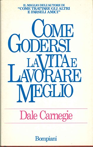 Libro - Come godersi la vita - Carnegie, Dale