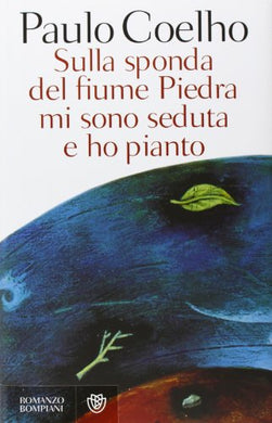 Sulla sponda del fiume Piedra mi sono seduta e ho pianto