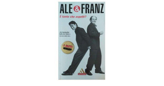 LIBRO Ale & Franz E' Tanto Che ASPETTI? - MONDADORI I MITI 2004, Cop. FLESS.