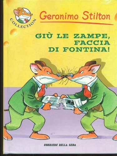 Libro - Giu' le zampe, faccia di Fontina! - Geronimo, Stilton