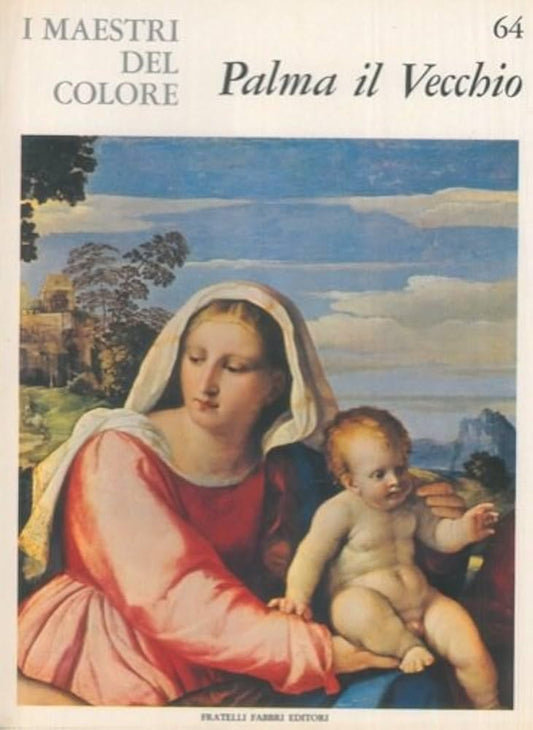 Libro - I Maestri del colore 64 Palma il Vecchio Fratelli Fab - Vari