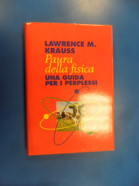 Libro - PAURA DELLA FISICA Una guida per i perplessi - Lawrence, Kra