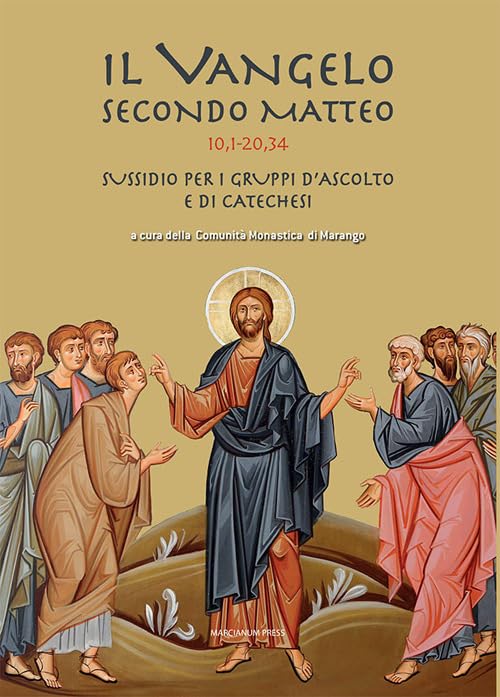 Libro - Il Vangelo secondo Mattero (10,1 - 20,34). Sussidio per i gruppi d'ascolto e di  - Comunità monastica di Marango