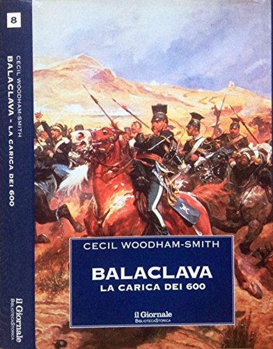 Libro - Balaclava La Carica dei 600. - Cecil Woodham-Smith