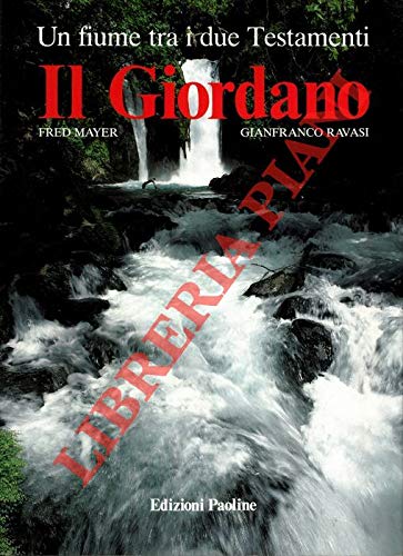 Libro - Il Giordano un fiume tra i due Testamenti - MAYER, Fred - RA