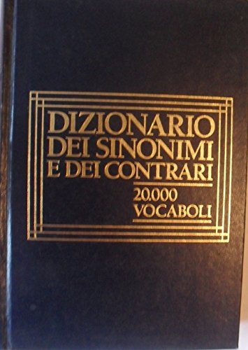 Libro - Dizionario dei sinonimi e dei contrari - per la prima volta 20000 vocaboli itali - B. M. Quartu