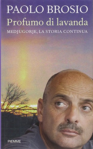 Libro - Profumo di lavanda. Medjugorje, la storia continua - Brosio, Paolo