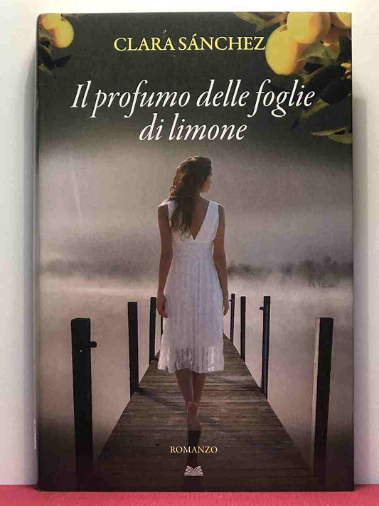 Libro - IL PROFUMO DELLE FOGLIE DI LIMONE - Garzanti