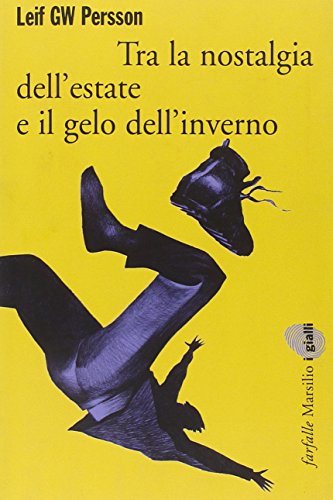 Libro - Tra la nostalgia dell'estate e il gelo dell'inverno - Persson, Leif G. W.