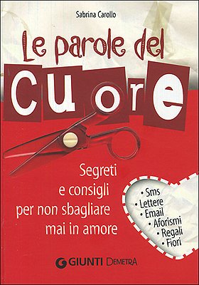 Libro - Le parole del cuore Segreti e consigli pe - Carollo, Sabrina