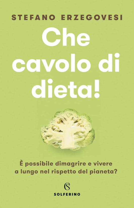 Libro - Che cavolo di dieta! - Erzegovesi, Stefano