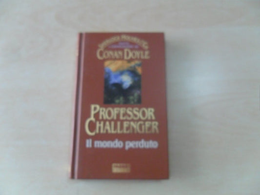 Libro - PROFESSOR CHALLENGER - IL MONDO PERDUTO - Conan, Doyle