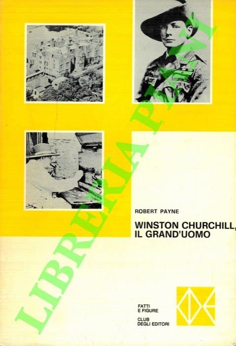 Libro - Winston Churchill, il grand'uomo. - PAYNE Robert -