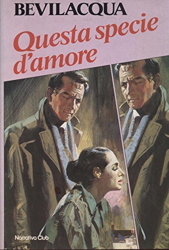 Libro - Questa Specie D'Amore Di A. Bevilacqua Ed. 1983 Euro Club B0