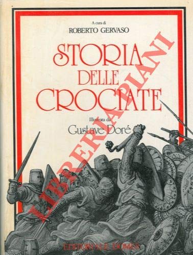Libro - Storia delle Crociate Illustrata da Gu - (GERVASO Roberto) -