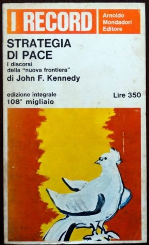 Libro - Strategia di pace I discorsi della "nuova frontiera" - John,