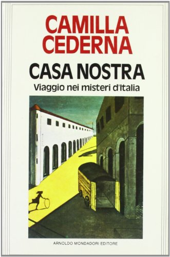 Libro - Casa nostra. Viaggio nei misteri d'Italia - Cederna, Camilla