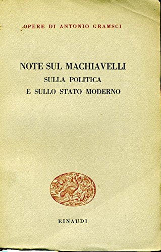 Libro - L- NOTE SU MACHIAVELLI POLITICA STATO - GRAMSCI - EINAUDI --