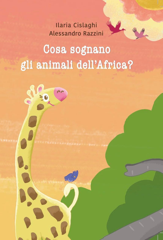Libro - COSA SOGNANO GLI ANIMALI DELL'AFRICA? - Alessandro, Razzini