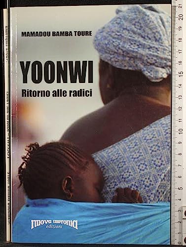 Libro - Yoonwi. Ritorno alle radici - Mamadou Bamba Toure