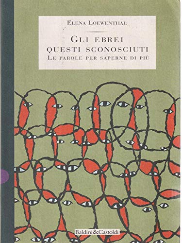 Libro - Gli ebrei questi sconosciuti Le parole p - Loewenthal, Elena