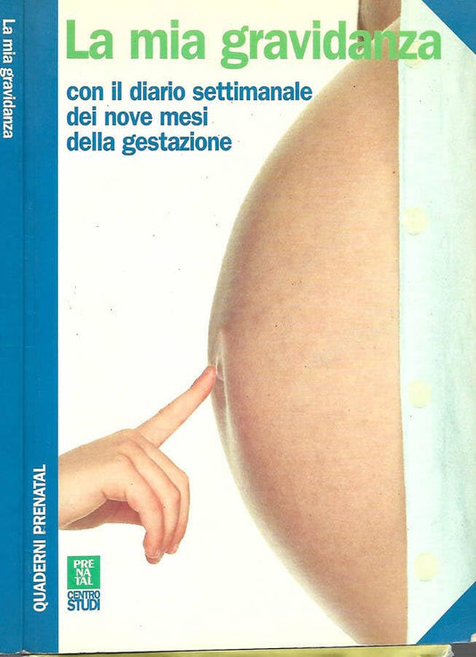 Libro - La mia gravidanza Con il diario settimanale dei nove mesi de