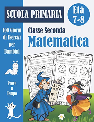 Matematica Scuola Primaria Classe Seconda: 100 Giorni di Pro - Blu, Editoria Matematica